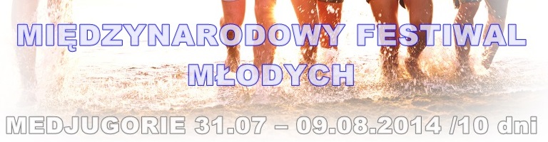 Festiwal Młodych w Medjugorie 2014