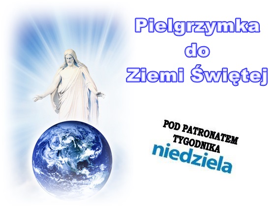 Pielgrzymka do Ziemi Świętej