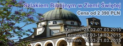 Pielgrzymka Szlakiem Biblijnym w Ziemi Świętej